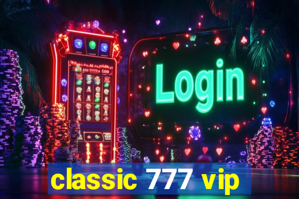 classic 777 vip